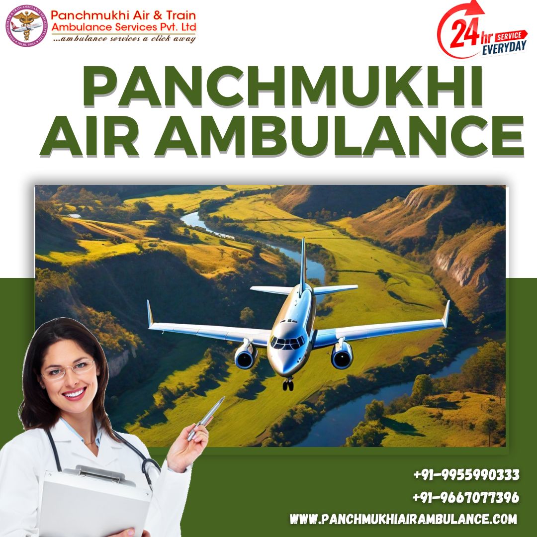 For Quick Patient Shifting Choose Panchmukhi Air Ambulance Services in Delhi