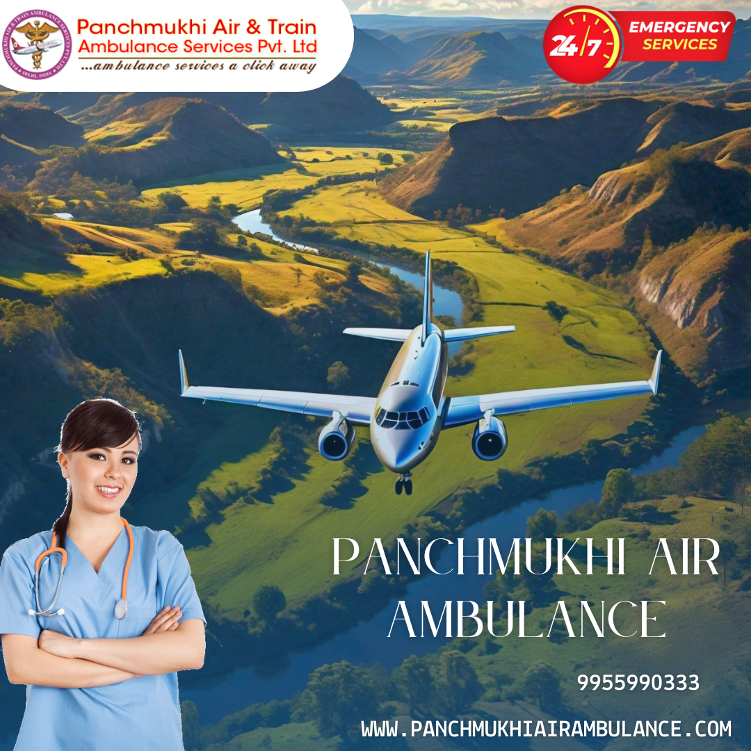 For Better Medical Amenities Use Panchmukhi Air Ambulance Services in Guwahati