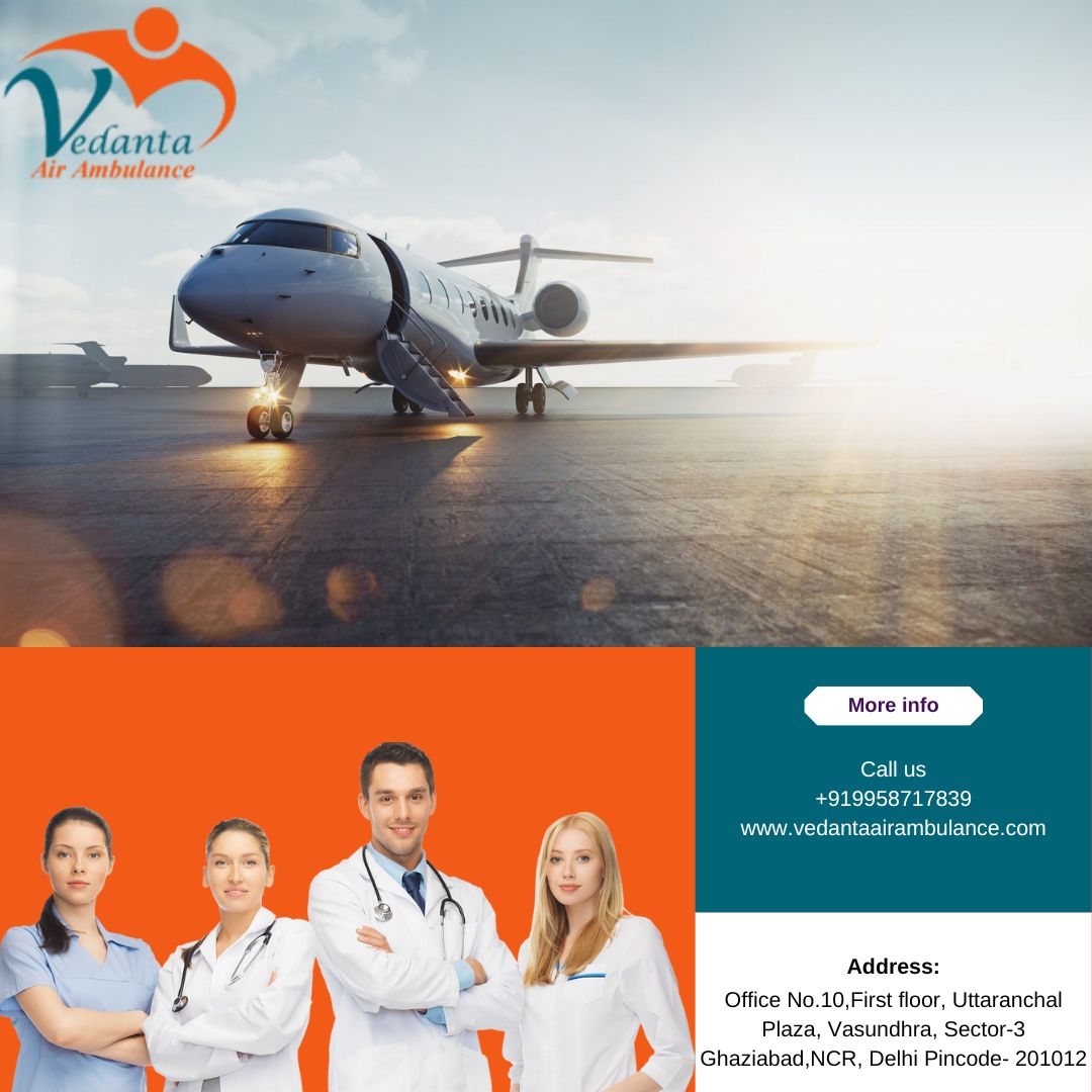 Obtain Vedanta Air Ambulance from Guwahati with an Effective Medical System