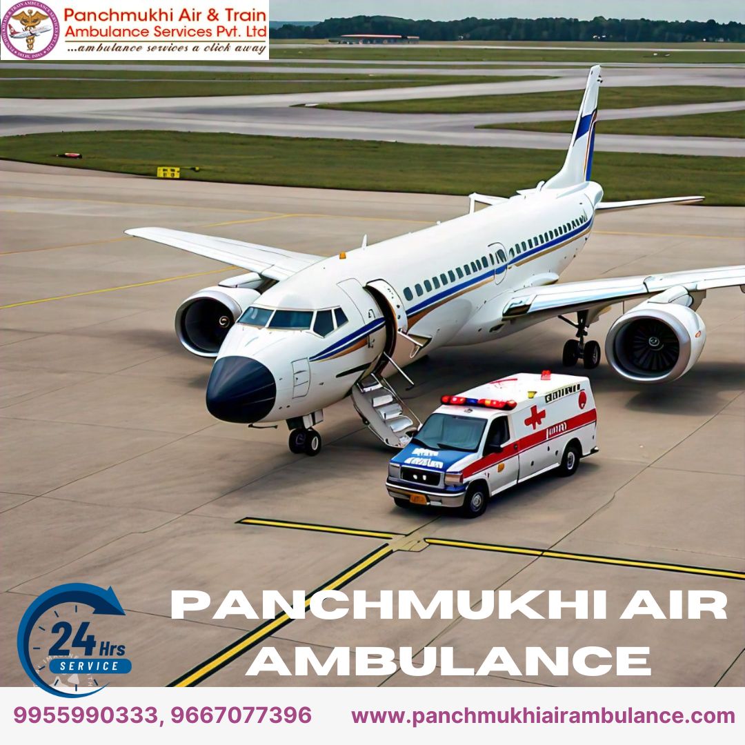 With Specialist Medical Team Avail of Panchmukhi Air Ambulance Services in Siliguri