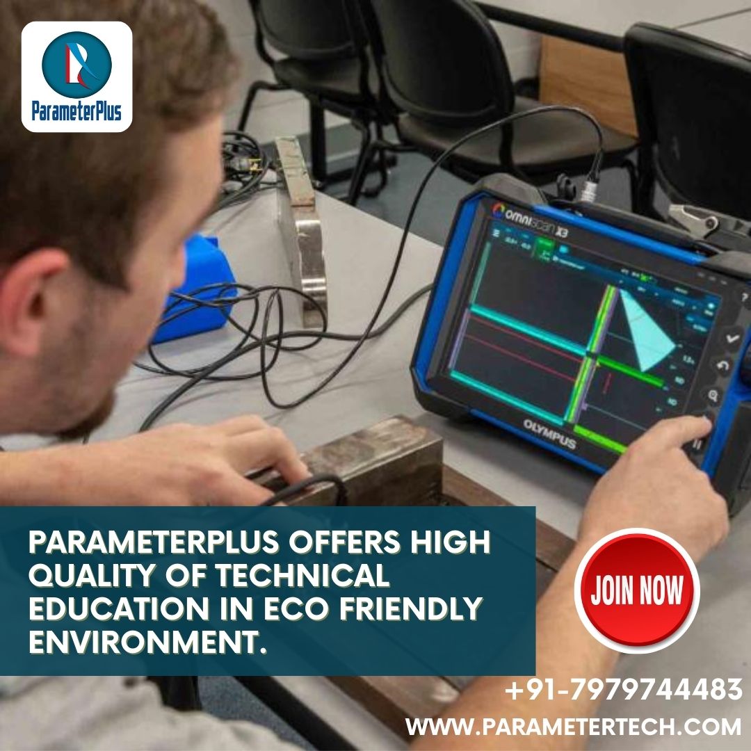 Advance Your Career with Parameterplus: Premier NDT Training Institute in Patna Offering Comprehensive and Practical Education