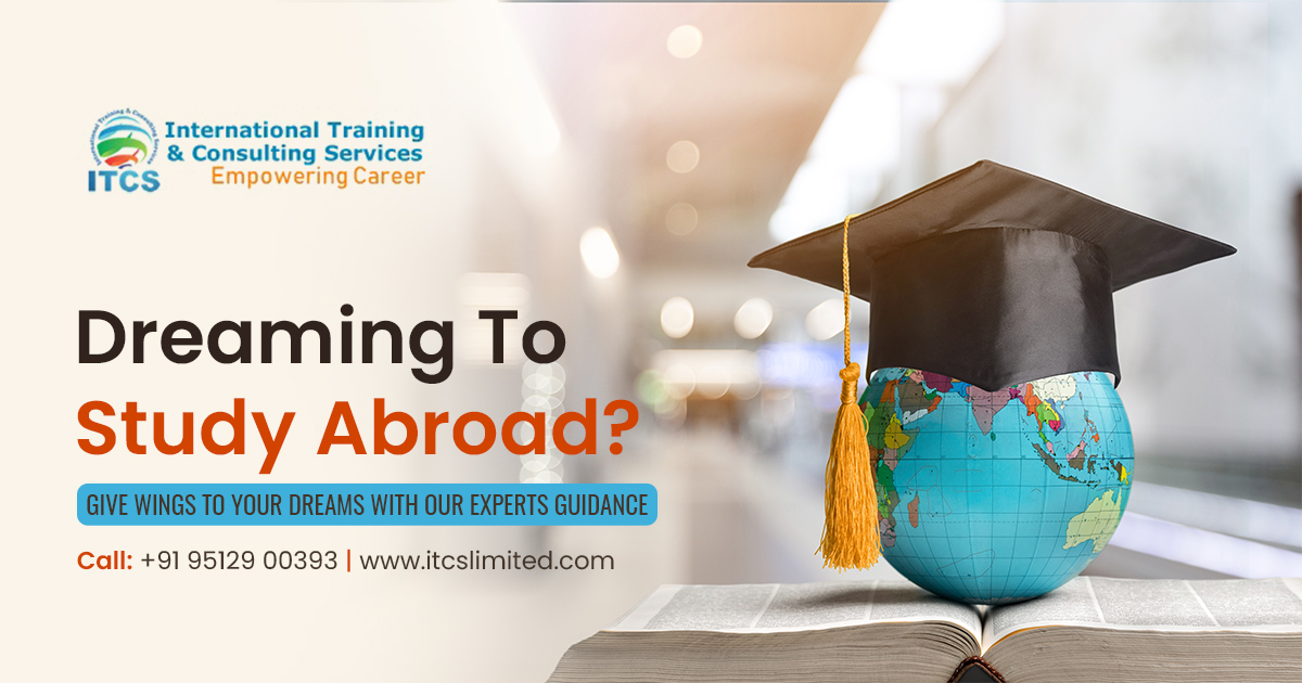 Dreaming To Study Abroad - Itcslimited.com