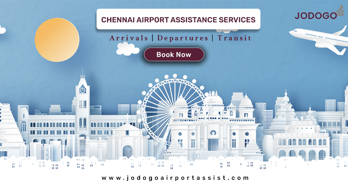 Airport meet and greet in chennai airport - Jodogoairportassist.com
