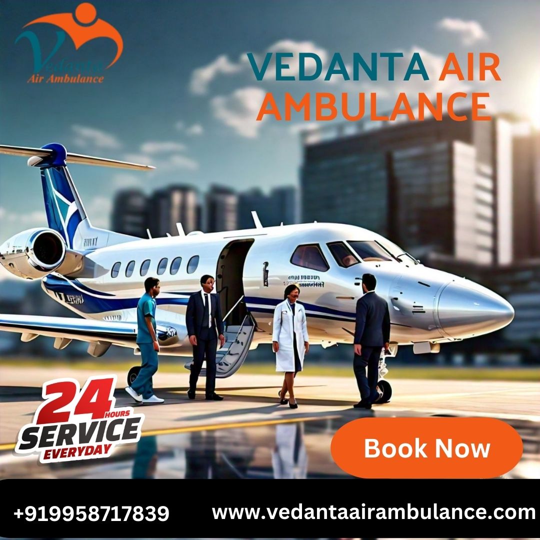 Take Top-class Vedanta Air Ambulance Services in Gorakhpur with Advanced ICU Setup