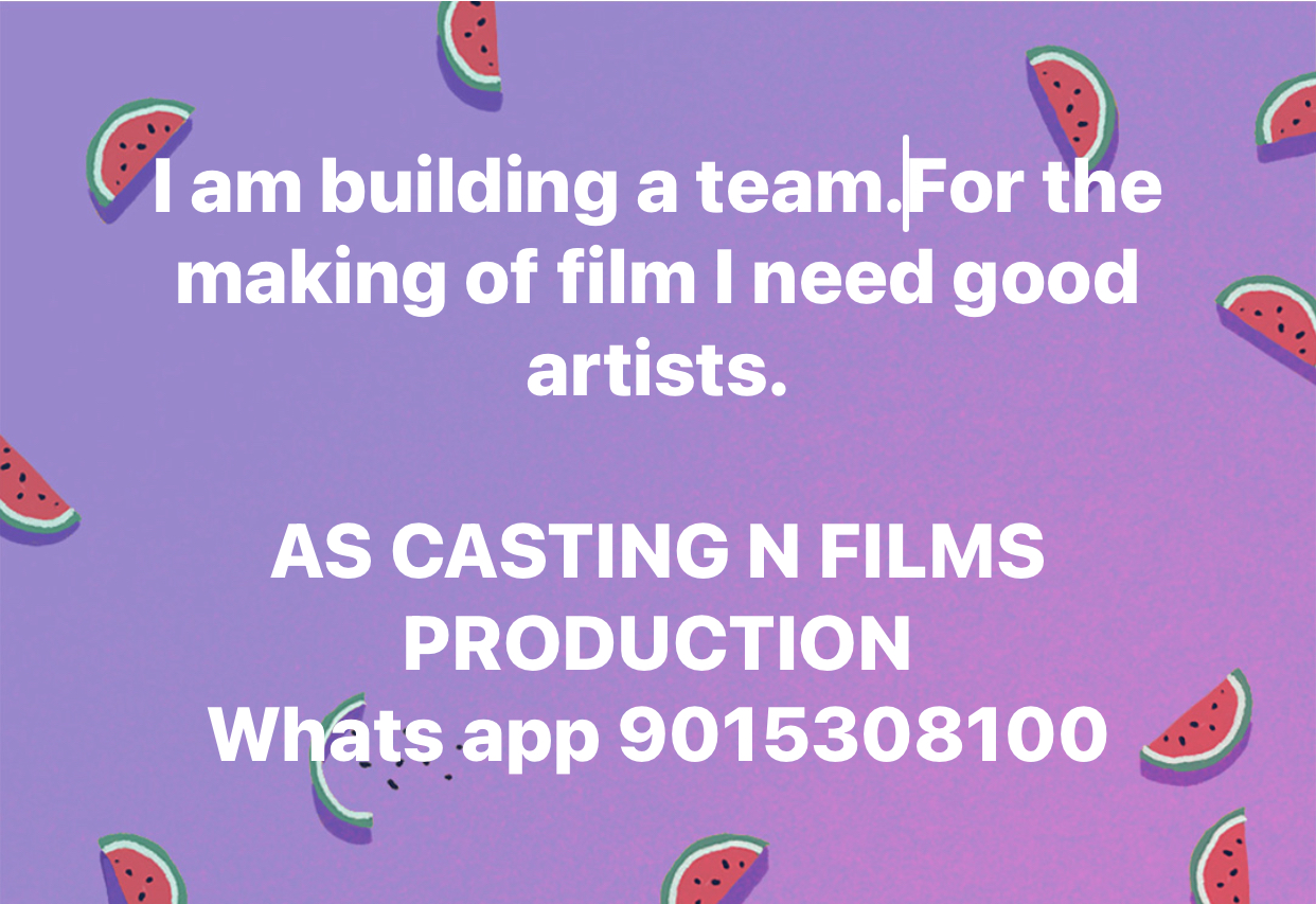 I am building a team. For the making of film